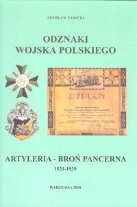 ODZNAKI WOJSKA POLSKIEGO 1921-1939 ARTYLERIA BROŃ PANCERNA SAWICKI ZDZISŁAW