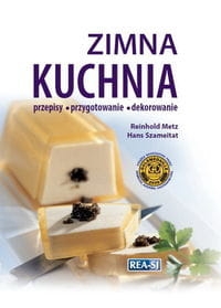 ZIMNA KUCHNIA REINHOLD METZ HANS SZAMEITAT  PRZEPISY PRZYGOTOWANIE DEKOROWANIE