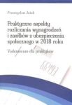PRAKTYCZNE ASPEKTY ROZLICZANIA WYNAGRODZEŃ I ZASIŁKÓW Z UBEZPIECZENIA JEŻEK P  VADEMECUM DLA PRAKTYKÓW