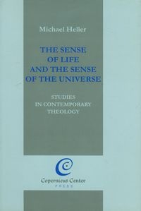THE SENSE OF LIFE AND THE SENSE OF THE UNIVERSE HELLER MICHAEL