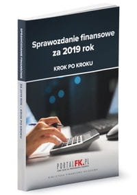SPRAWOZDANIE FINANSOWE ZA 2019 ROK KROK PO KROKU