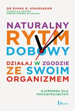 NATURALNY RYTM DOBOWY DZIAŁAJ W ZGODZIE ZE SWOIM ORGANIZMEM S G KSHIRSAGAR M D SEATON