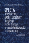 SPLOTY PRZEPŁYWY ARCHITEK(S)TURY HYBRYDY BODZIOCH-BRYŁA BOGUSŁAWA