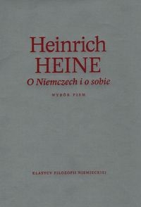 O NIEMCZECH I O SOBIE WYBÓR PISM HEINE HEINRICH