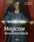 MAGICZNE DWUDZIESTOLECIE SEMCZUK PRZEMYSŁAW