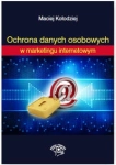 OCHRONA DANYCH OSOBOWYCH W MARKETINGU INTERNETOWYM KOŁODZIEJ MACIEJ
