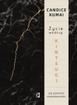 ŻYCIE WEDŁUG KINTSUGI JAK POKOCHAĆ NIEDOSKONAŁOŚCI C KUMAI