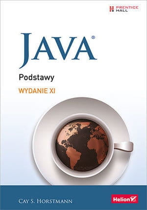 JAVA PODSTAWY WYDANIE XI C S HORSTMANN 768 STR