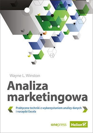ANALIZA MARKETINGOWA PRAKTYCZNE TECHNIKI Z WYKORZYSTANIEM ANALIZY DANYCH I NARZĘDZI EXCELA W L WINSTON