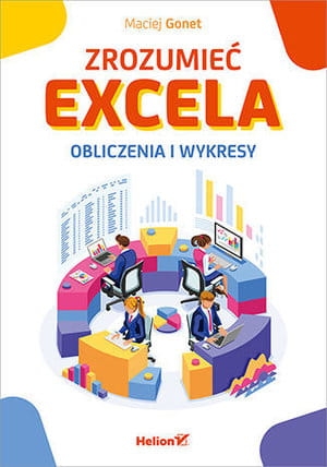 ZROZUMIEĆ EXCELA OBLICZENIA I WYKRESY M GONET 592 STR