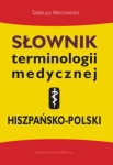 SŁOWNIK TERMINOLOGII MEDYCZNEJ HISZPAŃSKO-POLSKI WERONIECKI TADEUSZ