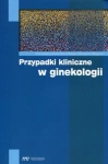 PRZYPADKI KLINICZNE W GINEKOLOGII 