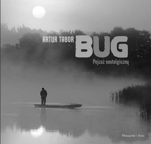 BUG PEJZAŻ NOSTALGICZNY ARTUR TABOR