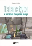 TELEMATYKA W ZARZĄDZANIU TRANSPORTEM WODNYM R K MILER