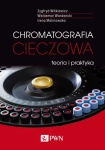 CHROMATOGRAFIA CIECZOWA TEORIA I PRAKTYKA Z WITKIEWICZ W WARDENCKI I MALINOWSKA