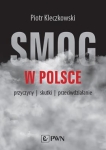 SMOG W POLSCE PRZYCZYNY WPŁYW NA ZDROWIE PRZECIWDZIAŁANIE P KLECZKOWSKI