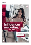 INFLUENCER MARKETING OD A DO Z P GÓRECKA-BUTORA P STRYKOWSKI K BIEGUN