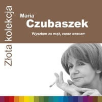ZŁOTA KOLEKCJA WYSZŁAM ZA MĄŻ ZARAZ WRACAM VARIOUS ARTISTS  MARIA CZUBASZEK CD