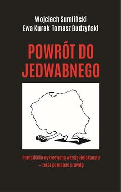 POWRÓT DO JEDWABNEGO W SUMLIŃSKI E KUREK T BUDZYŃSKI