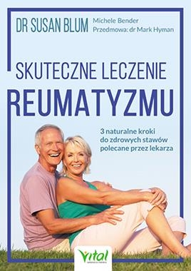 SKUTECZNE LECZENIE REUMATYZMU 3 NATURALNE KROKI DO ZDROWYCH STAWÓW POLECANE PRZEZ LEKARZA S S BLUM M BENDER