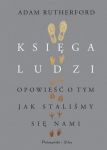 KSIĘGA LUDZI OPOWIEŚĆ O TYM JAK STALIŚMY SIĘ NAMI A RUTHERFORD