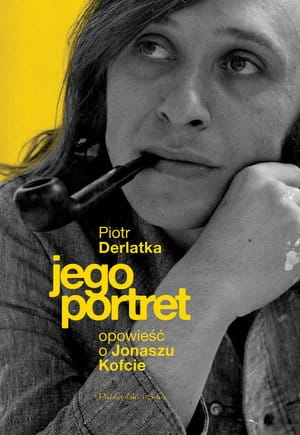 JEGO PORTRET OPOWIEŚĆ O JONASZU KOFCIE P DERLATKA 624 STR