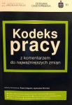 KODEKS PRACY Z KOMENTARZEM DO NAJWAŻNIEJSZYCH ZMIAN 