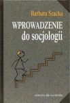WPROWADZENIE DO SOCJOLOGII BARBARA SZACKA  
