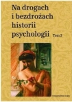 NA DROGACH I BEZDROŻACH HISTORII PSYCHOLOGII TOM 3