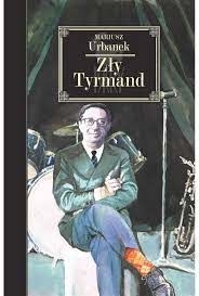 ZŁY TYRMAND MARIUSZ URBANEK 