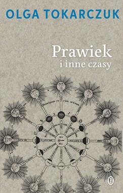 PRAWIEK I INNE CZASY OLGA TOKARCZUK 