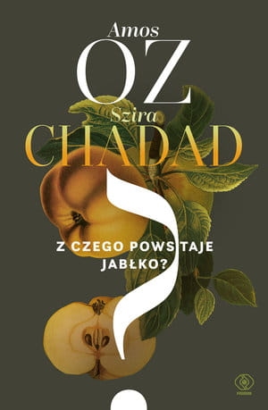Z CZEGO POWSTAJE JABŁKO AMOS OZ S CHADAD 248 STR