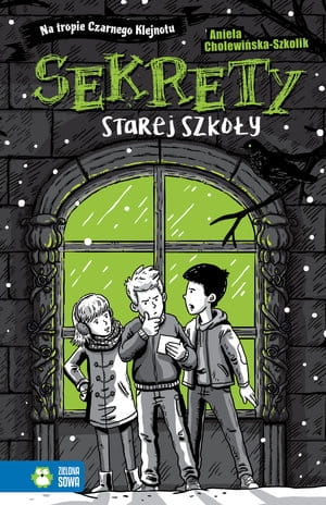 NA TROPIE CZARNEGO KLEJNOTU SEKRETY STAREJ SZKOŁY A CHOLEWIŃSKA-SZKOLIK