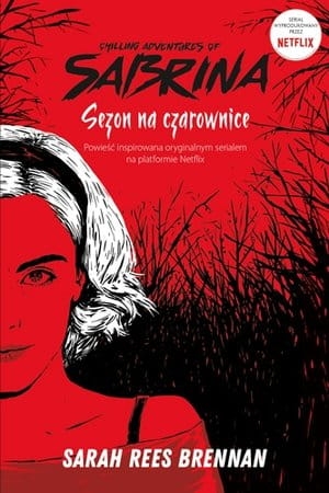 CHILLING ADVENTURES OF SABRINA SEZON NA CZAROWNICE S R BRENNAN