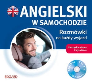 ANGIELSKI W SAMOCHODZIE ROZMÓWKI NA KAŻDY WYJAZD