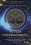 POTĘGA PODŚWIADOMOŚCI NOWE WYDANIE UZUPEŁNIONE J MURPHY