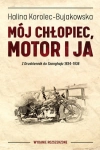 MÓJ CHŁOPIEC MOTOR I JA Z DRUSKIENNIK DO SZANGHAJU 1934-1936 H KOROLEC-BUJAKOWSKA