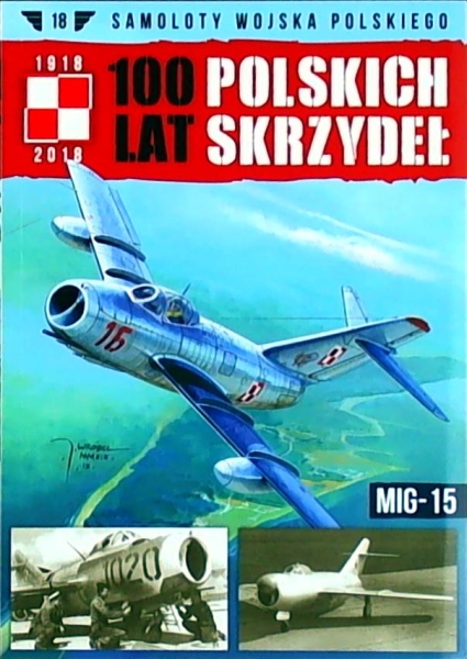 100 LAT POLSKICH SKRZYDEŁ MIG-15  