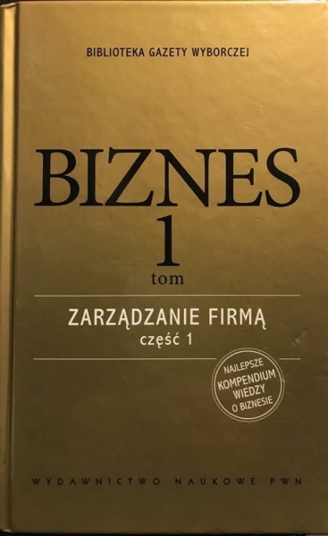 BIZNES ZARZĄDZANIE FIRMĄ TOM 1 CZ 1 
