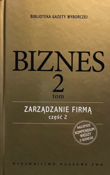 BIZNES ZARZĄDZANIE FIRMĄ TOM 2 CZ 2 