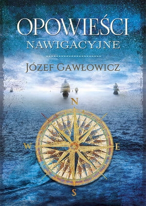 OPOWIEŚCI NAWIGACYJNE J GAWŁOWICZ 418 STR