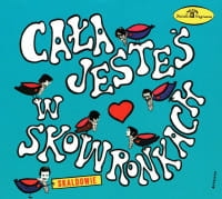 SKALDOWIE CD CAŁA JESTEŚ W SKOWRONKACH