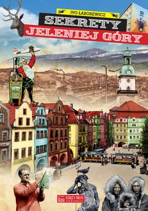 SEKRETY JELENIEJ GÓRY I ŁABOREWICZ 144 STR