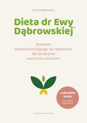 DIETA DR EWY DĄBROWSKIEJ FENOMEN SAMOUZDRAWIAJĄCEGO SIĘ ORGANIZMU E DĄBROWSKA