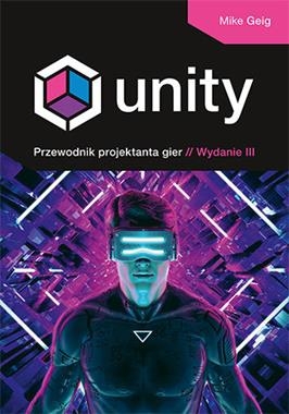 UNITY PRZEWODNIK PROJEKTANTA GIER M GEIG 464 STR