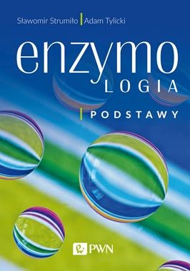 ENZYMOLOGIA PODSTAWY S STRUMIŁO A TYLICKI 200 STR