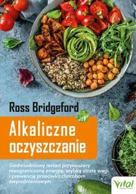 ALKALICZNE OCZYSZCZANIE REWOLUCYJNY PLAN PRZYWRÓCENIA ZDROWIA I UTRATY WAGI BEZ WYRZECZEŃ  B ROSS