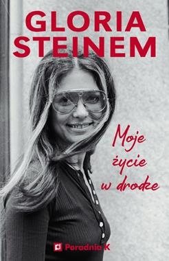 MOJE ŻYCIE W DRODZE G STEINEM 430 STR