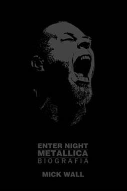 ENTER NIGHT METALLICA BIOGRAFIA M WALL 432 STR