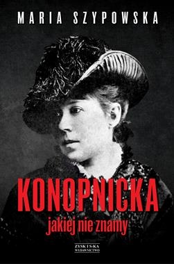KONOPNICKA JAKIEJ NIE ZNAMY M SZYPOWSKA 584 STR
